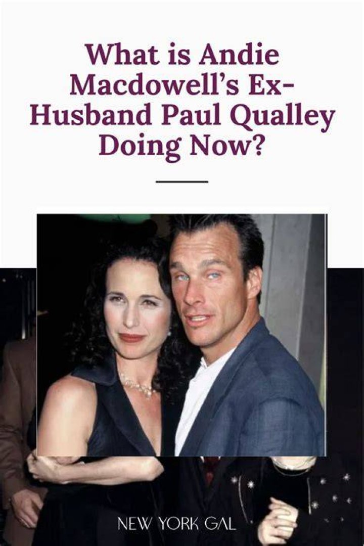 Find Out: Who Is Andie MacDowell's Husband?