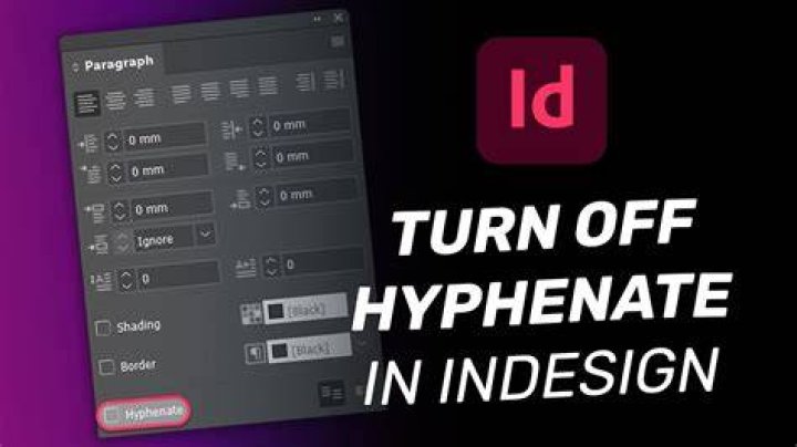 How To Effortlessly Disable Hyphenation In InDesign: A Comprehensive Guide