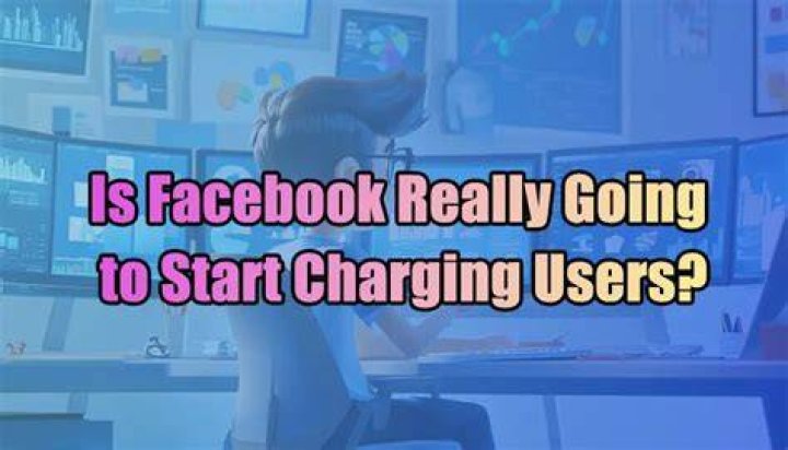 Is Facebook Really Going To Start Charging: The Ultimate Guide