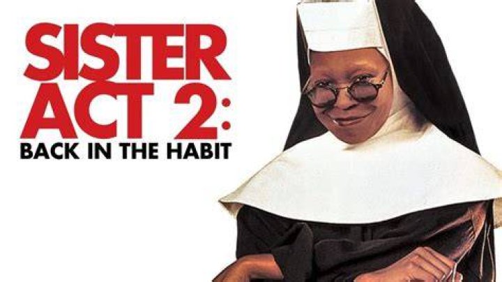 Return To The Convent With Back In The Habit: Sister Act 2