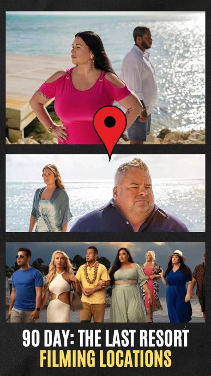 Uncover The Filming Locations Of '90 Day: Last Resort'