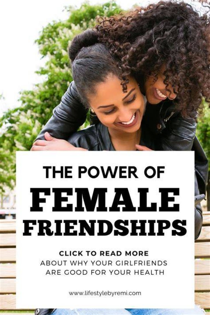 Unraveling The Enduring Power Of Female Friendship