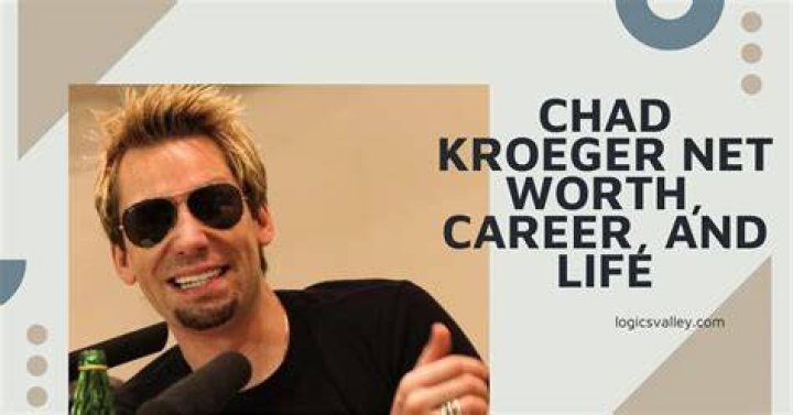 Unveiling Chad Kroeger's Astounding Net Worth