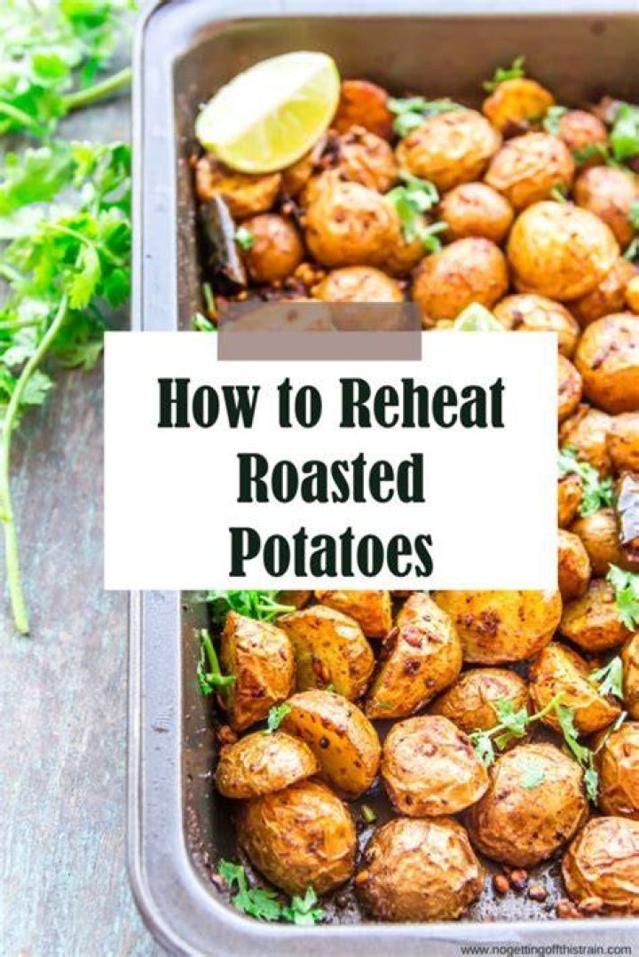 Yes! Here's How To Perfectly Reheat Roast Potatoes
